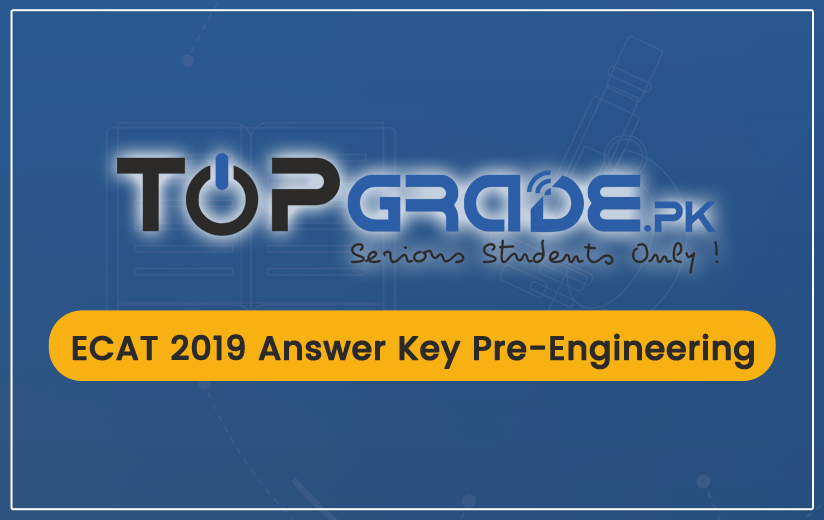 ECAT 2019 Answer Key Pre-Engineering