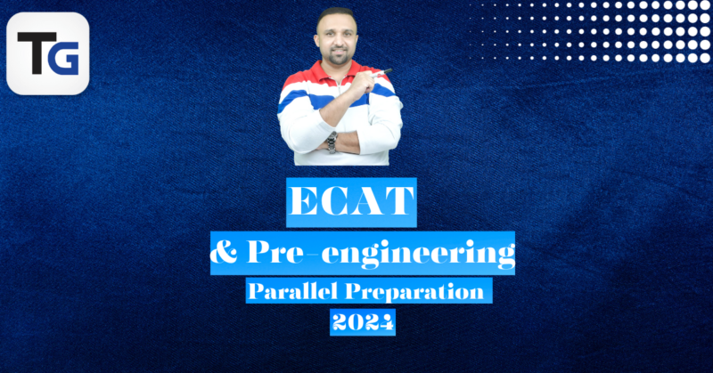 ECAT & Pre-engineering Parallel Preparation 2024