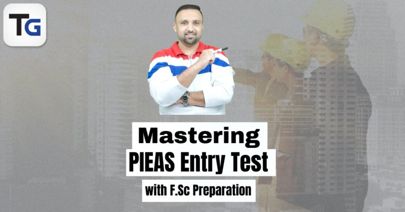 Mastering the PIEAS Entry Test with F.Sc Preparation